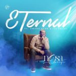 (Music) Nosa – “Eternal” Ft Uwana Etuk & 121 Selah